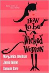 How To Be A Wicked Woman - MaryJanice Davidson, Susanna Carr, Jamie Denton