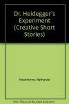 Dr. Heidegger's Experiment (Creative Short Stories) - Nathaniel Hawthorne