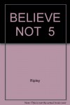 Ripley's Believe It or Not 5 - Mike Ripley