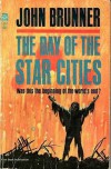 The Day of the Star Cities - John Brunner