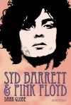 Lost in the Woods: Syd Barrett and the Pink Floyd - Julian Palacios