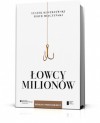 Łowcy milionów. Dekalog przedsiębiorcy - Leszek Kostrzewski, Piotr Miączyński