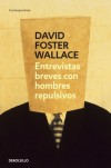 Entrevistas breves con hombres repulsivos - David Foster Wallace, Javier Calvo