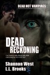 Dead Reckoning (Dead Hot Vampires #1) - Shannon West