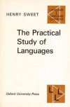 The practical Study Of Languages - Henry Sweet