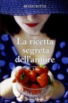 La ricetta segreta dell'amore - Beth Ciotta