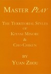Master Play the Territorial Styles of Kitani Minoru and Cho Chikun - Yuan Zhou