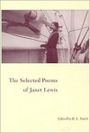 The Selected Poems of Janet Lewis - 