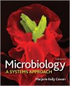 Microbiology: A Systems Approach - Marjorie Kelly Cowan