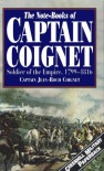 The Notebooks of Captain Coignet: Soldier of the Empire, 1799-1816 - Jean-Roch Coignet