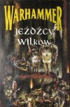 Jeźdźcy wilków - William King, Sandy Mitchell, Brian Craig, Kim Newman