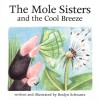 The Mole Sisters and the Cool Breeze - Roslyn Schwartz