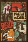 Twitch and Die! - David Mark Brown