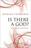 Is There a God? - Richard Swinburne