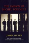 The Passion Of Michel Foucault - James  Miller