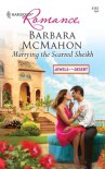 Marrying the Scarred Sheikh - Barbara McMahon