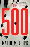 The 500: A Novel - Matthew Quirk