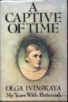 A Captive of Time - Olga Ivinskaia