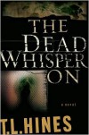 The Dead Whisper on - T.L. Hines
