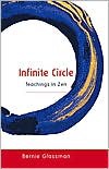 Infinite Circle: Teachings in Zen - Bernie Glassman