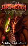 The Chronicles of Dragon: The Hero, The Sword and The Dragons (Book 1 of 10) - Two-Ten Book Press