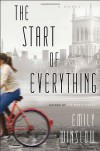 The Start of Everything: A Novel - Emily Winslow