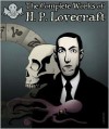 The Complete Works of H.P. Lovecraft - H.P. Lovecraft