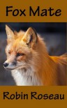 Fox Mate - Robin Roseau