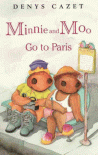 Minnie and Moo Go to Paris - Denys Cazet