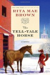 The Tell-tale Horse - Rita Mae Brown