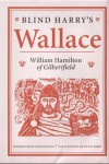 Blind Harry's Wallace - William Hamilton, Owain Kirby, Elspeth King