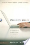 Choosing to Preach: A Comprehensive Introduction to Sermon Options and Structures - Kenton C. Anderson