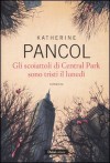 Gli scoiattoli di Central Park sono tristi il lunedì - Katherine Pancol, Raffaella Patriarca