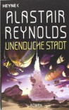 Unendliche Stadt: Roman - Alastair Reynolds, Ursula Kiausch