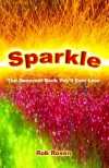 Sparkle: The Queerest Book You'll Ever Love - Rob Rosen