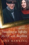 Travelling to Infinity: My Life with Stephen - Jane Hawking