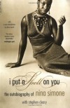 I Put a Spell on You: The Autobiography of Nina Simone - Nina Simone, Stephen Cleary