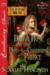 Briar Rose and His Not-So-Charming Prince - Scarlet Hyacinth