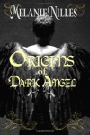 Origins of Dark Angel - Melanie Nilles