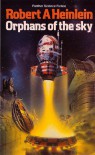 Orphans of the Sky  - Robert A. Heinlein