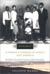 Kinship: A Family's Journey in Africa and America - Philippe Wamba