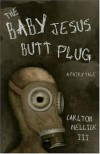 The Baby Jesus Butt Plug - Carlton Mellick III