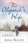 The Oligarch's Wife - Anna Blundy