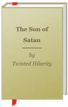 The Son of Satan - Twisted Hilarity