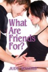 What Are Friends For? - Judy Rogers