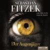 Der Augenjäger - Sebastian Fitzek, Simon Jäger