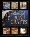 Beautiful Boat Crafts: Decorating Ideas and Projects for OnBoard - Linda Buckingham, Edward Turner