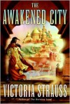 The Awakened City - Victoria Strauss