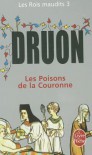 Les Poisons de la couronne (Les rois maudits, #3) - Maurice Druon