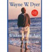 Wisdom of the Ages: 60 Days to Enlightenment - Wayne W. Dyer